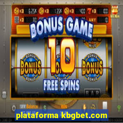 plataforma kbgbet.com